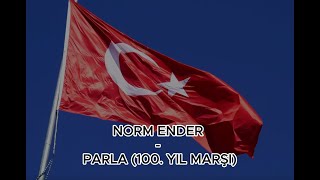 Norm Ender - Parla (100. Yıl Marşı) (Lyrics/Sözleri)