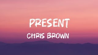 Chris Brown- Present Lyrics (DLyrics01) Without Audio 