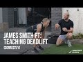Teaching the Deadlift Correctly - James Smith PT