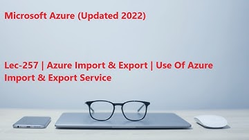 Lec-257 Azure in Hindi - Azure Import & Export - Use Of Azure Import & Export Service