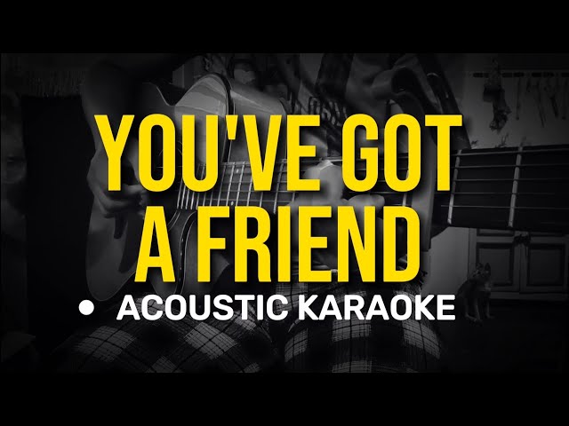 You've Got A Friend - James Taylor (Acoustic Karaoke) class=