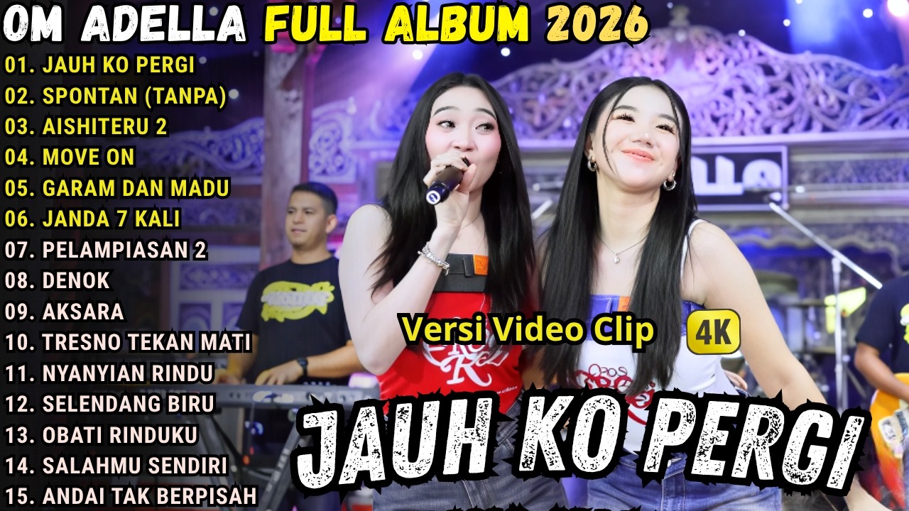 JAUH KO PERGI - DIFARINA INDRA  - CANTIKA NUSWANTORO - OM ADELLA FULL ALBUM TERBARU 2026