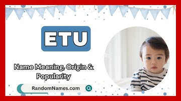 Etu - Baby Boy Name Meaning, Origin & Popularity - RandomNames.com
