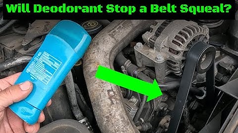 Will Deodorant Stop Your Car Belt from Squealing? Let