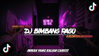 DJ BIMBANG RAGU MENGKANE🎶🎶SLOWEDREVERB