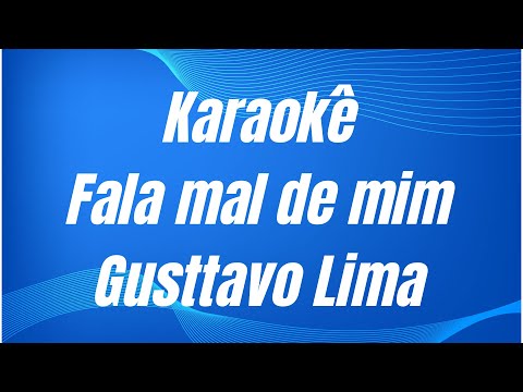 Video thumbnail for KARAOKÊ - FALA MAL DE MIM - GUSTTAVO LIMA