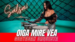 OIGA MIRE VEA - GUAYACAN ORQUESTA - Timbal Cover Elisabeth Timbal