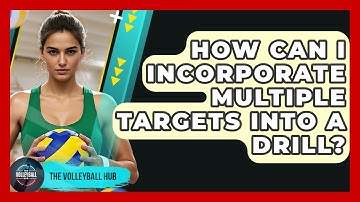 How Can I Incorporate Multiple Targets Into A Drill? - The Volleyball Hub