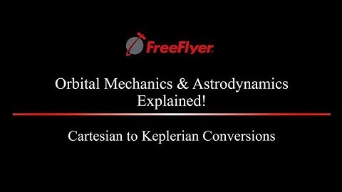 Cartesian to Keplerian Conversion | Orbital Mechanics & Astrodynamics Explained