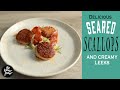 Simple Seared Scallops and Leeks - My Straight Forward Guide To A Delicious Dinner