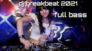 Dj 2021 breakbeat FULL BAASS