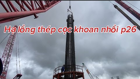 Cầu đại ngãi 1 thi công hạ lồng thép p26!