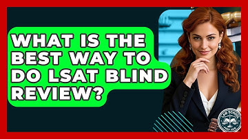 What Is The Best Way To Do LSAT Blind Review? - Law School Prep Hub