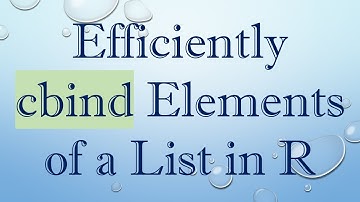 Efficiently cbind Elements of a List in R