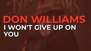 Watch Don Williams I Wont Give Up On You video