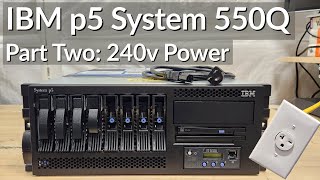 IBM System p5 550Q Pt. 2: 240v Power