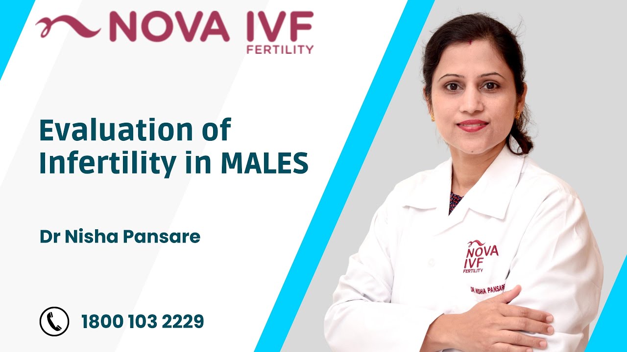 Evaluation of Infertility in MALES Dr Nisha Pansare Fertility