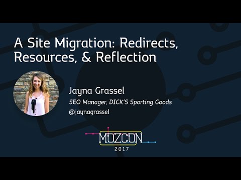 A Site Migration: Redirects, Resources, & Reflection [MozCon 2017] — Jayna Grassel