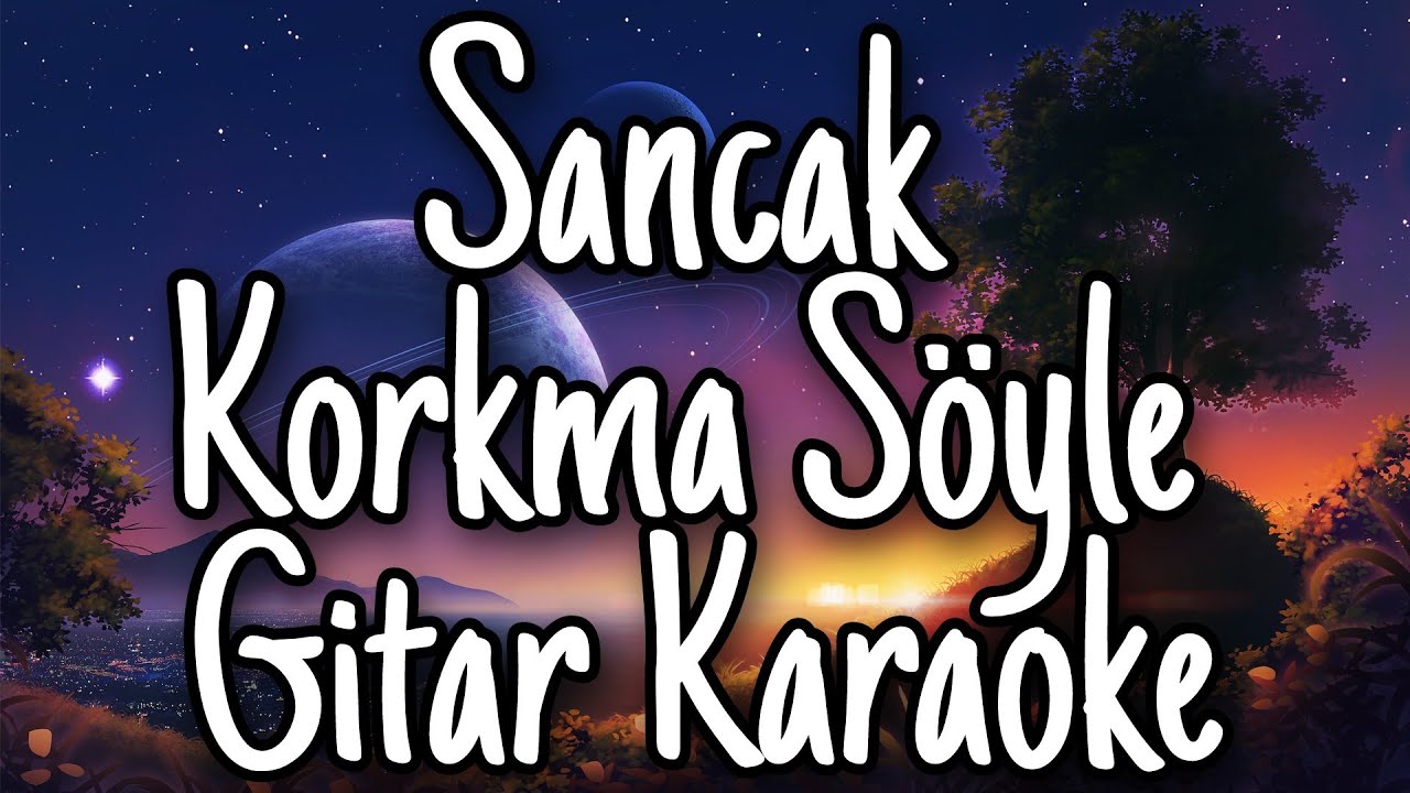 Sancak Korkma S yle Gitar Karaoke YouTube