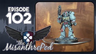 The MisanthroPod: Episode 102 - Eating your Miniatures to Assert Tabletop Dominance