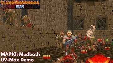 [Claustrophobia 1024] MAP10: Mudbath (UV-Max Demo)