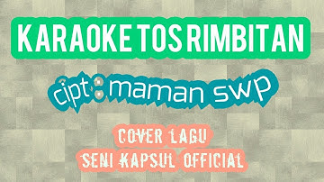 karaoke tos rimbitan ( seni kapsul official )