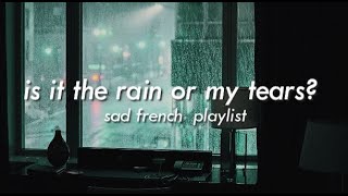 [𝐬𝐚𝐝 𝐟𝐫𝐞𝐧𝐜𝐡 𝐩𝐥𝐚𝐲𝐥𝐢𝐬𝐭] sad french songs to listen to when feeling down by stoopy 122,977 views 1 year ago 31 minutes