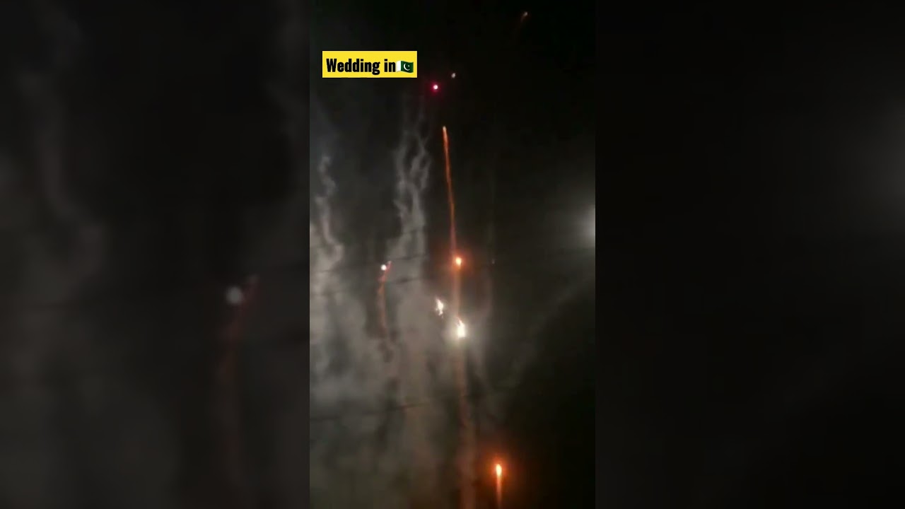 Wedding in Pakistan fireworks🇵🇰😘 