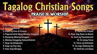 TAGALOG WORSHIP CHRISTIAN SONGS NON-STOP ✝️ Biyayang Walang Hanggan with Lyrics
