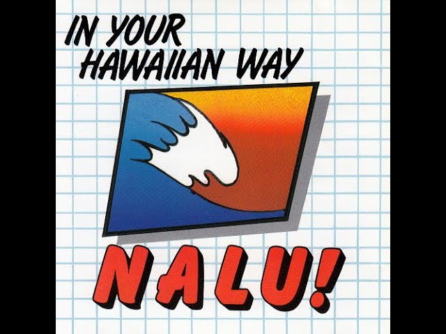 Nalu! / In Your Hawaiian Way - YouTube