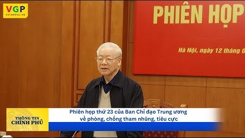 Ban Chỉ đạo Trung ương về phòng, chống tham nhũng, tiêu cực họp Phiên thứ 23