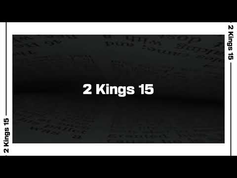 2 Kings 15 Bible Reading | NIV