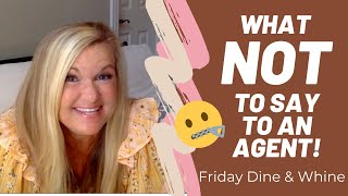 What NOT to say to an AGENT! Guide