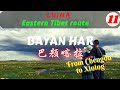 BAYAN HAR: Eastern Tibet route- Episode 11 (东藏游：巴颜喀拉)- from Chengdu to Xining