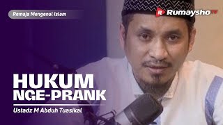 Hukum Nge'Prank - Ustadz M Abduh Tuasikal