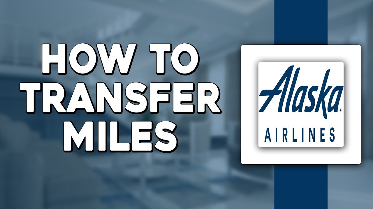 How To Transfer Miles on Alaska Airlines (Easiest Way) - YouTube