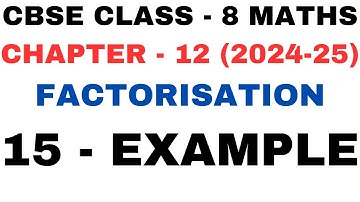 15 Example l Chapter 12 l Factorisation l example15 lClass 8th Maths l NEW NCERT 2024-25