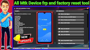 All Mtk Device frp and factory reset tool / orca mtk universal tool v1.0 2024