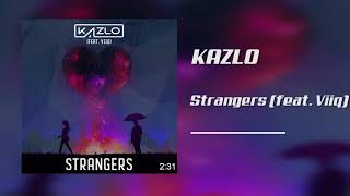 Kazlo - Strangers (feat. Viiq) Resimi