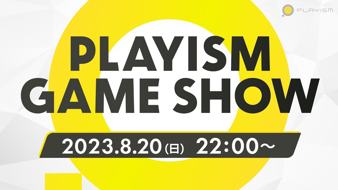 PLAYISM Game Show 2023.8.20 JP