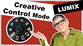 Lumix Cameras: Set up Creative Control Mode