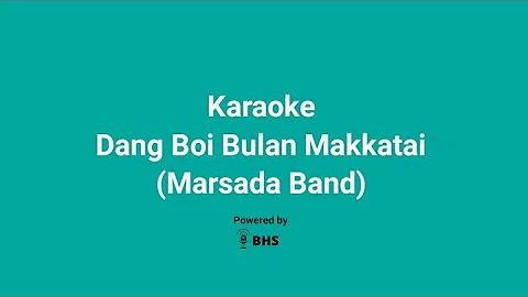 Karaoke Dang Boi Bulan Makkatai - Marsada Band