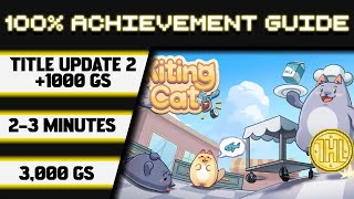 Kiting Cat Title Update 2 100% Achievement Walkthrough(Xbox/Windows Stack) *1000GS in 2-3 Minutes*
