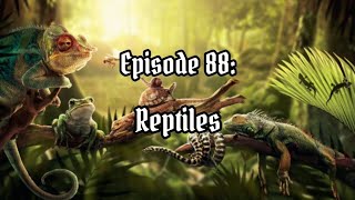Episode 88: Reptiles | Animals | The Fact Side
