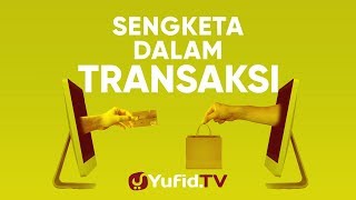 Ceramah Agama: Menghindari Sengketa dalam Transaksi (Fiqih Muamalah)  – Ustadz Ammi Nur Baits
