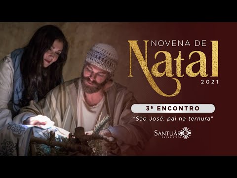 NOVENA DE NATAL 2021 - 3º ENCONTRO