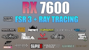 RX 7600 : Gaming Test With FSR 3 + Ray Tracing