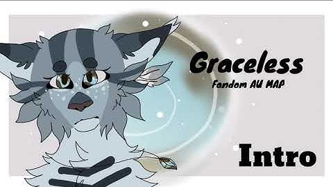 Graceless | FANDOM TIME MACHINE AU MAP [ 4/40 OPEN/ 6/40 DONE ]