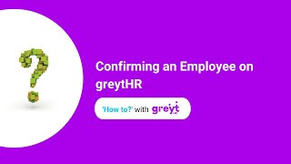 Confirming an Employee on greytHR