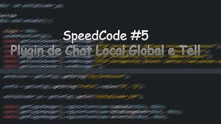 [MINECRAFT CODE] Speedcode #5 - [Plugin de Chat Local, Global, Tell com Toggle][SRC DOWNLOAD]